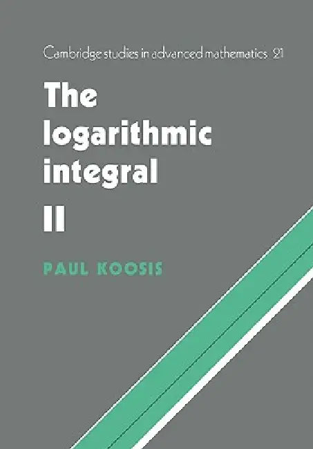 The Logarithmic Integral (English, Paul Koosis)