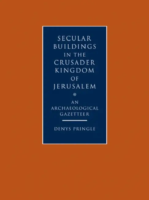 Secular Buildings in the Crusader Kingdom of Jerusalem (English, Denys Pringle)