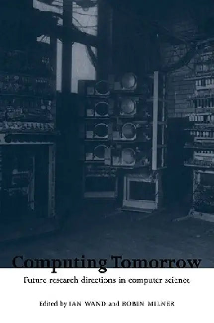 Computing Tomorrow (English, Ian Wand | Robin Milner)