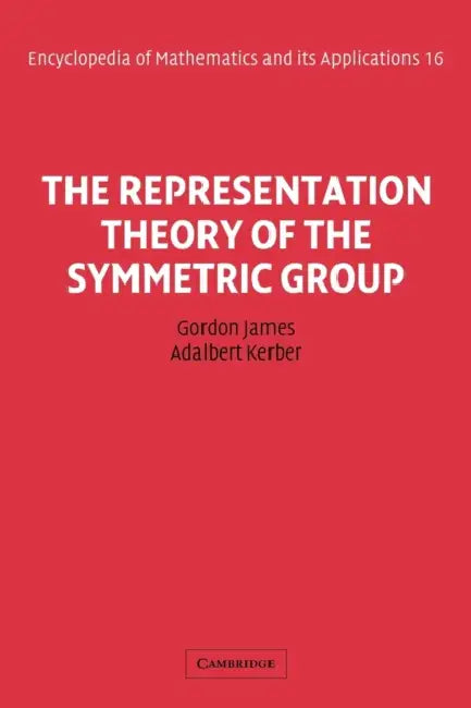 The Representation Theory of the Symmetric Group (English, Gordon James | Lloyd James)