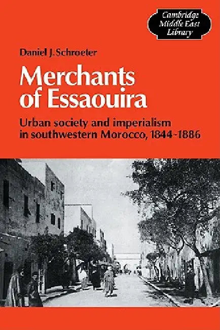 Merchants of Essaouira (English, Daniel J. Schroeter)
