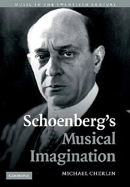 Schoenberg's Musical Imagination (English, Michael Cherlin)