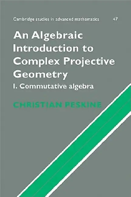 An Algebraic Introduction to Complex Projective Geometry (English, Christian Peskine | Peskine Christian)
