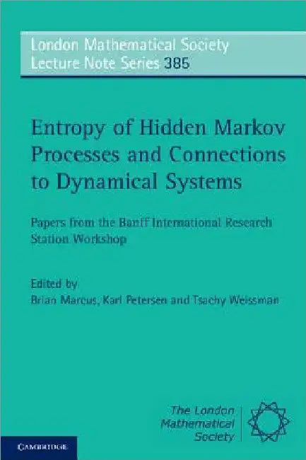 Entropy of Hidden Markov Processes and Connections to Dynamical Systems (English, Brian Marcus | Karl Petersen | Tsachy Weissman)