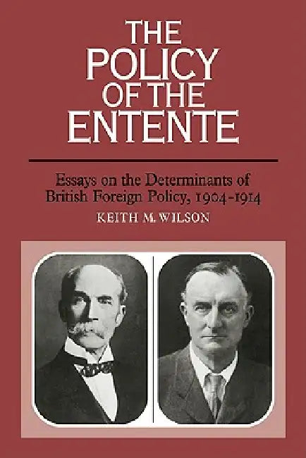The Policy of the Entente (English, Keith M. Wilson)
