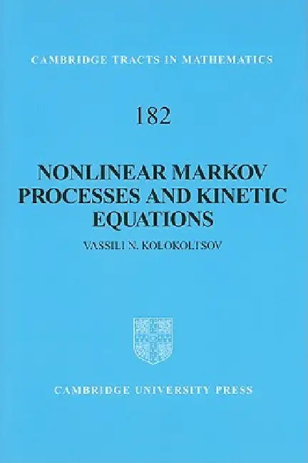Nonlinear Markov Processes and Kinetic Equations (English, Vassili N. Kolokoltsov)