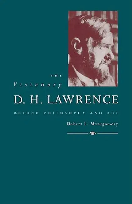 The Visionary D. H. Lawrence (English, Robert E. Montgomery)