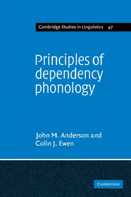 Principles of Dependency Phonology (English, John M. Anderson | Colin J. Ewen)