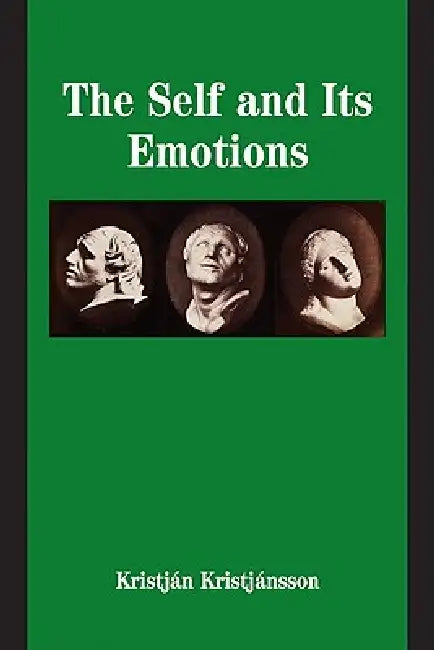 The Self and Its Emotions (English, Kristjan Kristjansson)