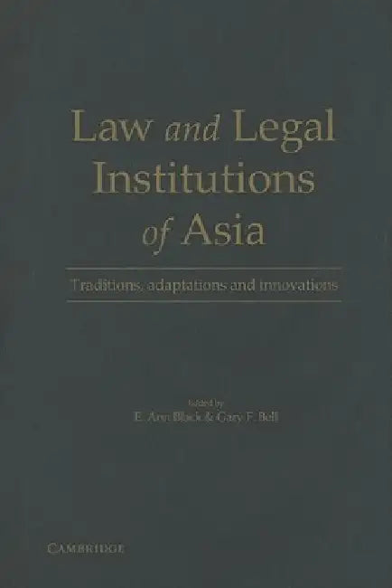 Law and Legal Institutions of Asia (English, E. Ann Black | Gary F. Bell)