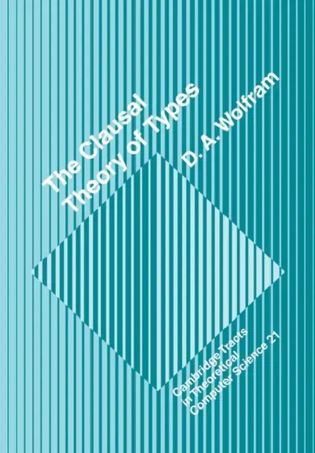 The Clausal Theory of Types (English, D. A. Wolfram)