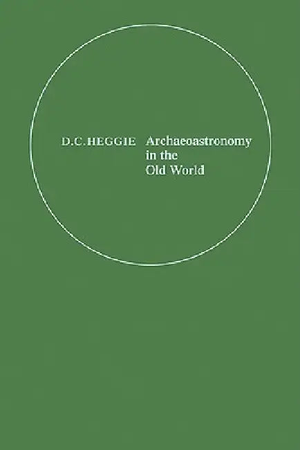 Archaeoastronomy in the Old World (English, D. C. Heggie | D. C. Heggie)