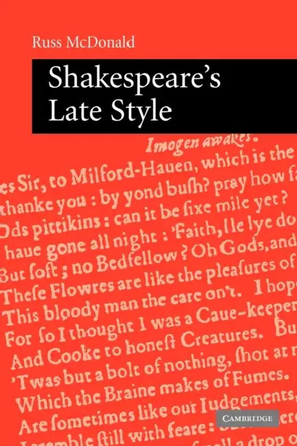 Shakespeare's Late Style (English, Russ McDonald)