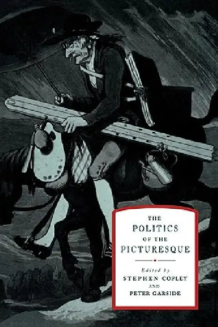 The Politics of the Picturesque (English, Stephen Copley | Peter Garside)