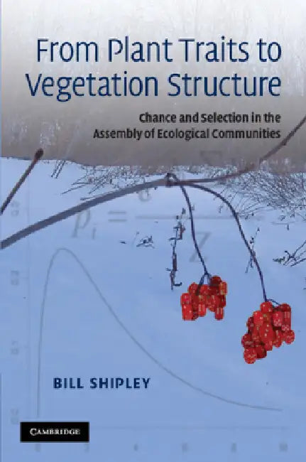 From Plant Traits to Vegetation Structure (English, Bill Shipley)