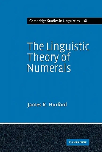 The Linguistic Theory of Numerals (English, James R. Hurford)