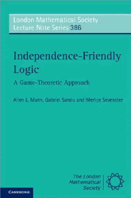 Independence-Friendly Logic (English, Allen L. Mann | Gabriel Sandu | Merlijn Sevenster)