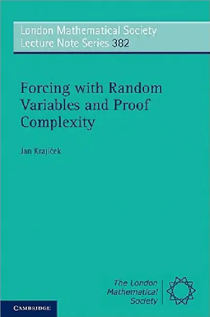 Forcing with Random Variables and Proof Complexity (English, Jan Krajicek)