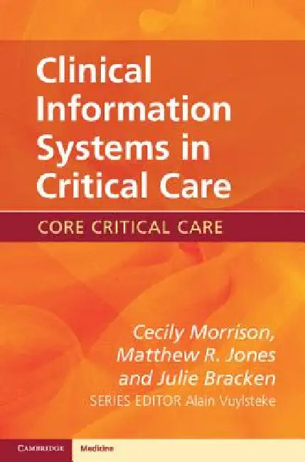 Clinical Information Systems in Critical Care (English, Cecily Morrison | Matthew R. Jones | Julie Bracken)