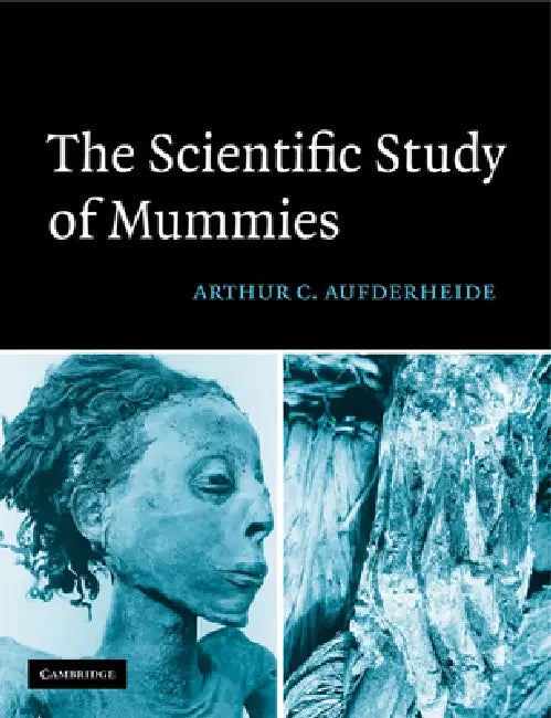 The Scientific Study of Mummies (English, Arthur C. Aufderheide)