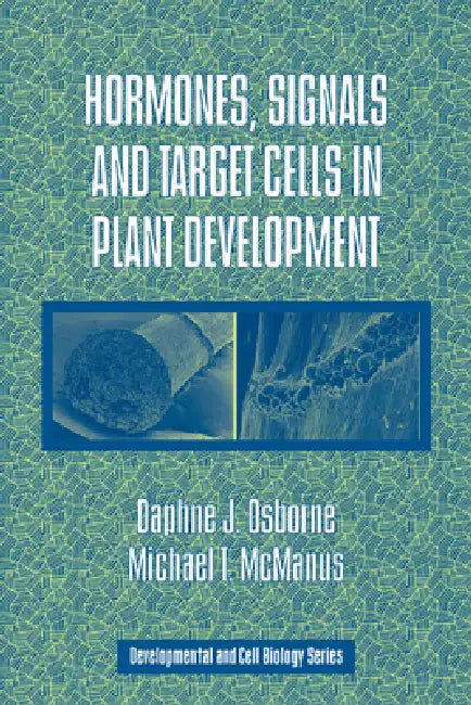 Hormones, Signals and Target Cells in Plant Development (English, Daphne J. Osborne | Michael T. McManus)