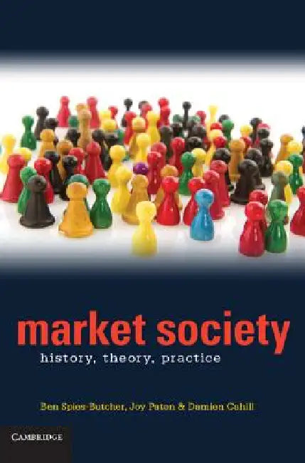 Market Society (English, Benjamin Spies-Butcher | Joy Paton | Damien Cahill)