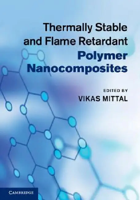 Thermally Stable and Flame Retardant Polymer Nanocomposites (English, Vikas Mittal)