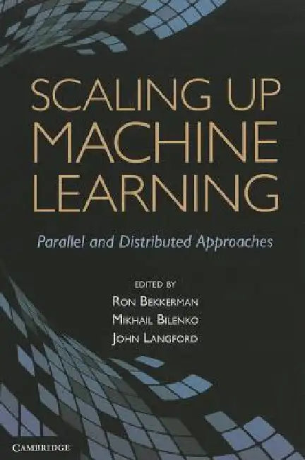 Scaling Up Machine Learning (English, Ron Bekkerman | Mikhail Bilenko | John Langford)