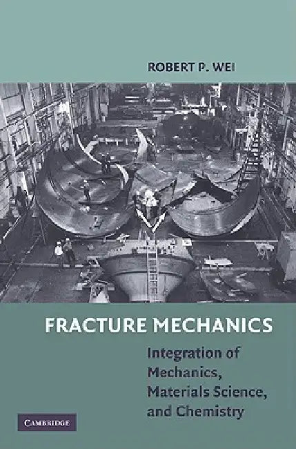 Fracture Mechanics (English, Robert P. Wei)