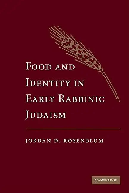 Food and Identity in Early Rabbinic Judaism (English, Jordan D. Rosenblum)