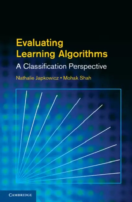 Evaluating Learning Algorithms (English, Nathalie Japkowicz | Mohak Shah)