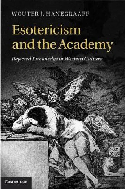 Esotericism and the Academy (English, Wouter J. Hanegraaff)