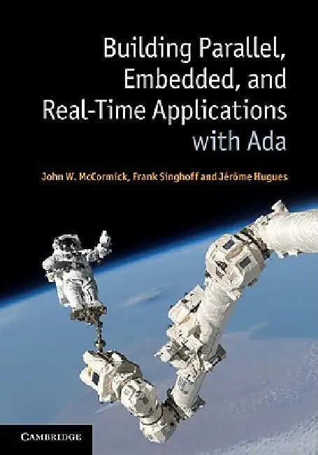 Building Parallel, Embedded, and Real-Time Applications with Ada (English, John W. McCormick)