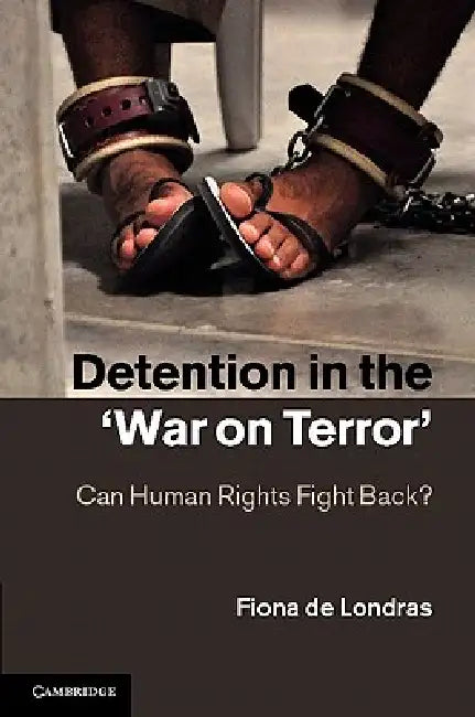 Detention in the 'War on Terror' (English, Fiona de Londras)