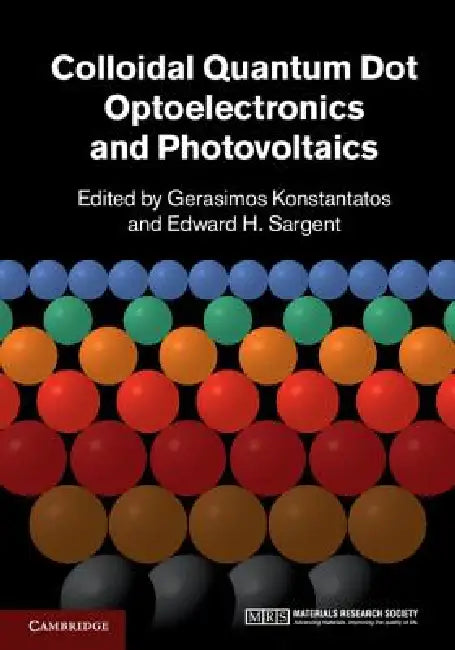 Colloidal Quantum Dot Optoelectronics and Photovoltaics (English, Gerasimos Konstantatos | Edward H. Sargent)