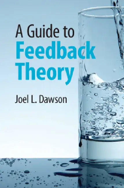 A Guide to Feedback Theory (English, Joel L. Dawson)