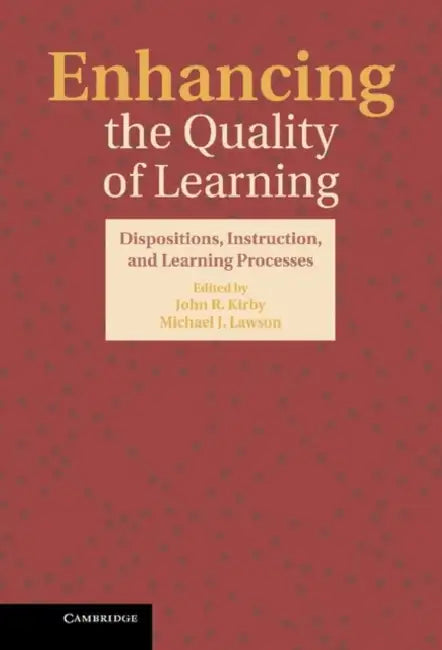 Enhancing the Quality of Learning (English, John R. Kirby | Michael J. Lawson)