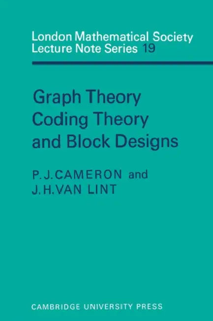 Graph Theory, Coding Theory and Block Designs (English, J. Van Lint | J. H. Van Lint | Peter J. Cameron)