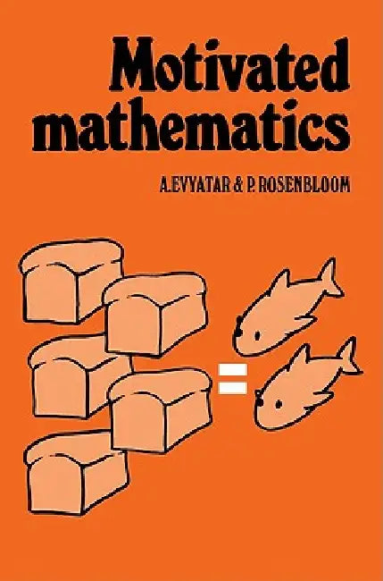 Motivated Mathematics (English, A. Evyatar | P. Rosenbloom)