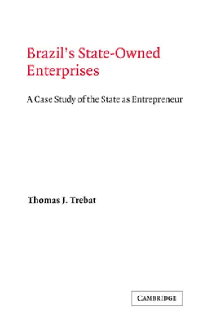 Brazil's State-Owned Enterprises (English, Thomas J. Trebat | Alan Knight)