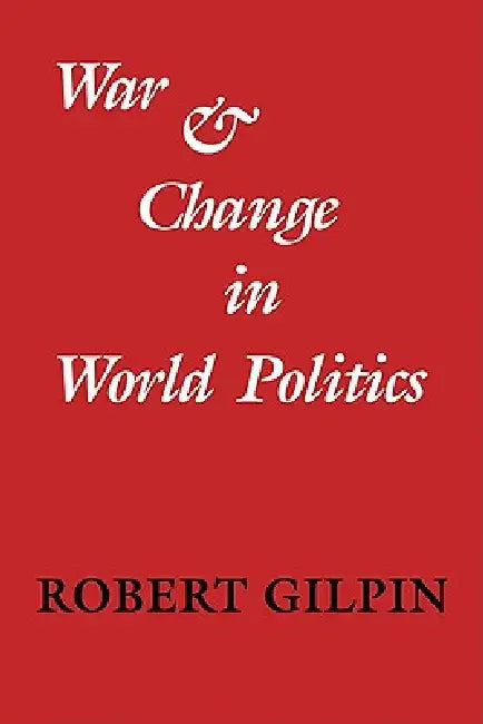 War and Change in World Politics (English, Robert Gilpin | Gilpin Robert)