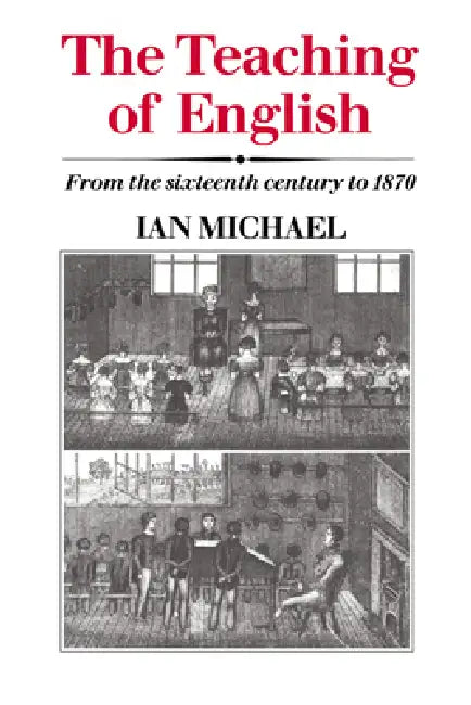 The Teaching of English (English, Ian Michael)