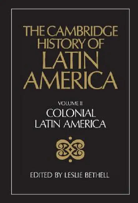 The Cambridge History of Latin America Vol 2 (English, Leslie Bethell)