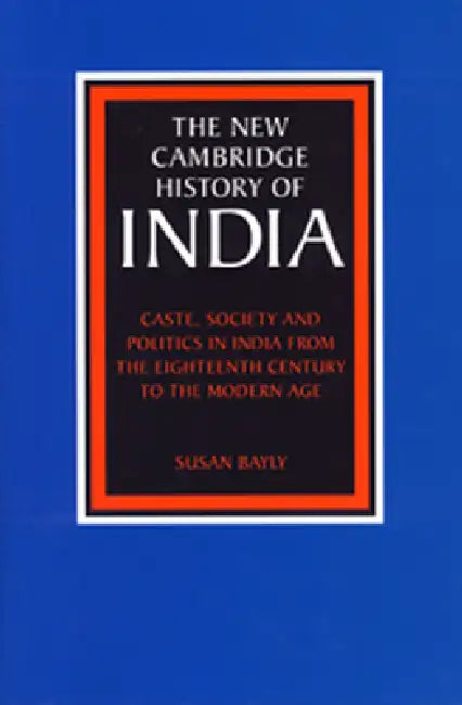 Caste, Society and Politics in India from the Eighteenth Century to the Modern Age (English, Susan Bayly | Gordon Johnson | Christopher Alan Bayly)