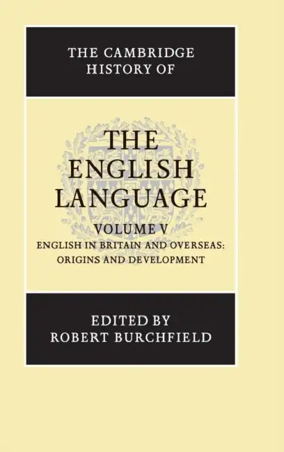 The Cambridge History of the English Language (English, Robert Burchfield)