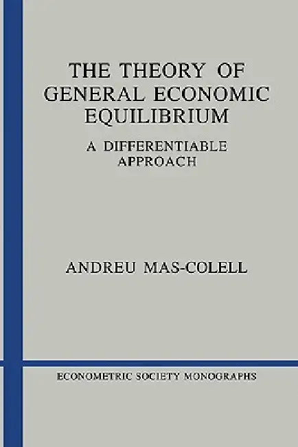The Theory of General Economic Equilibrium (English, Andreu Mas-Colell)