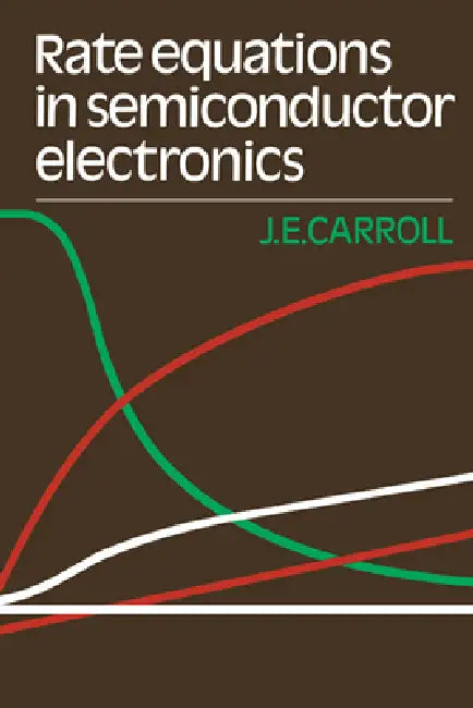 Rate Equations in Semiconductor Electronics (English, John E. Carroll | J. E. Carroll)