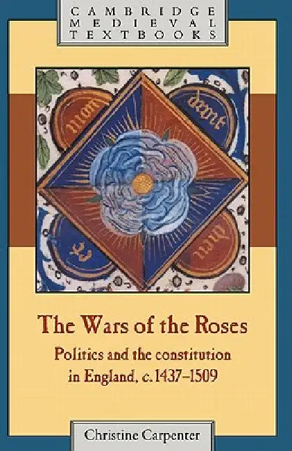 The Wars of the Roses (English, Christine Carpenter)