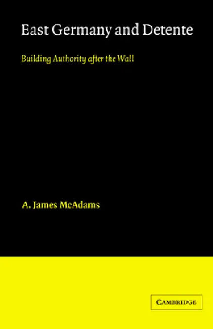 East Germany and Detente (English, A. James McAdams | McAdams A. James)