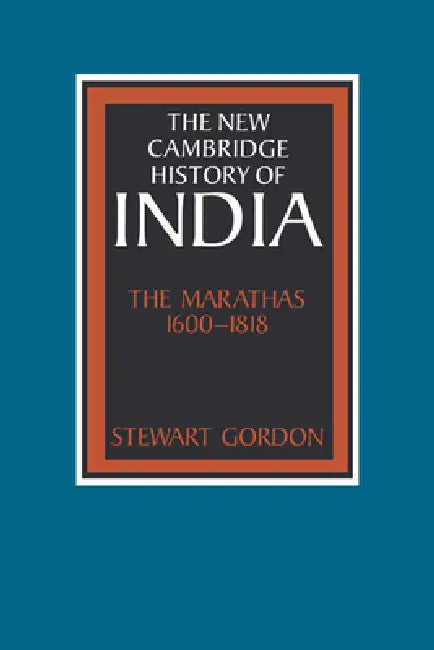 The Marathas 1600 1818 (English, Stewart Gordon | Gordon Stewart | Gordon Johnson)